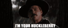 Image result for i'll be your huckleberry gif