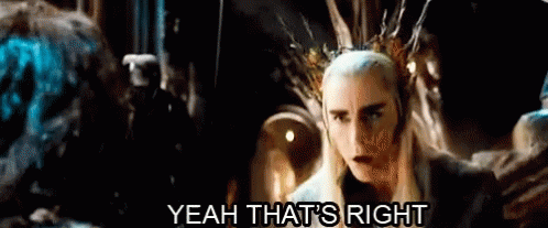 Image result for thranduil yeah that's right gif