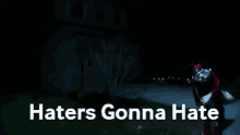 Haterade Quotes