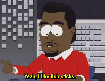 Kanye West Fish Sticks Gif Fishsticks South Park Discover Share Gifs