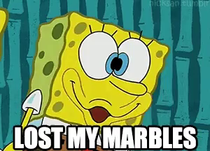 lose your marbles expression