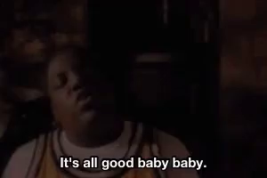 It S All Good Baby Baby Gif All Good Biggie Smalls Babybaby Discover Share Gifs