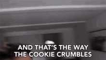 The Way The Cookie Crumbles Gifs Tenor