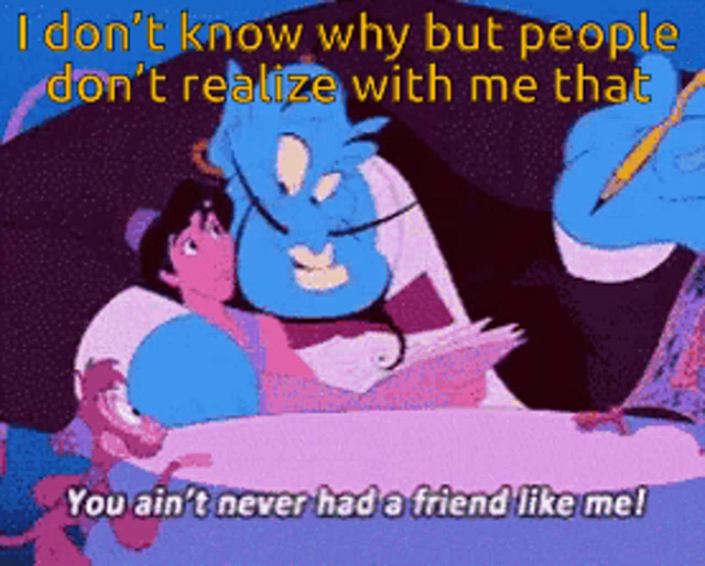 You Aint Never Had Afriend Like Me Aladdin Gif Youaintneverhadafriendlikeme Aladdin Genie Discover Share Gifs