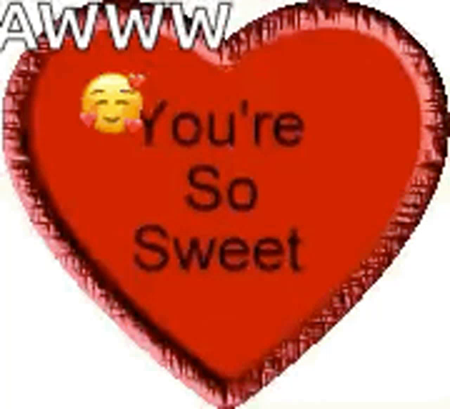 Youre So Sweet Hearts Gif Youresosweet Hearts Love Discover Share Gifs