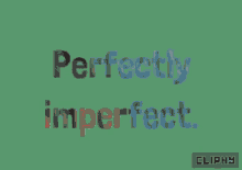 Image result for imperfection gifs