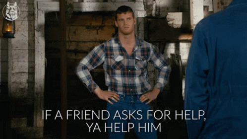 When a man ask for help you help him 