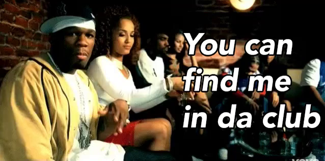 You Can Find Me In Da Club GIF - 50Cent Club In The Club - Discover & Share  GIFs