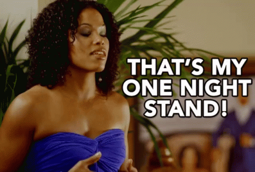 That's my one night stand!