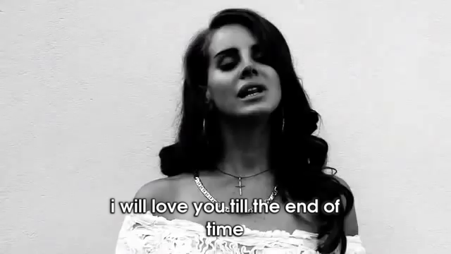 Lana Del Rey Blue Jeans I Will Love You Till The End Of Time Gif