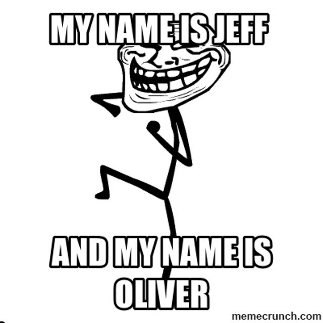 My Name Is Jeff My Name Is Oliver Gif Mynameisjeff Mynameisoliver Oliver Discover Share Gifs - my name jeff roblox