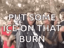 Ice For That Burn GIFs | Tenor