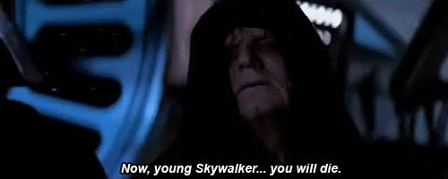 Star Wars You Will Die Gif Star Wars You Will Die Young Skywalker Discover Share Gifs