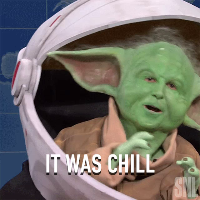 It Was Chill Baby Yoda Gif Itwaschill Babyyoda Saturdaynightlive Discover Share Gifs