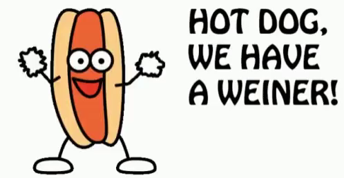 Hot Dog We Have A Weiner GIF - Hot Dog We Have A Weiner - Discover  Share  GIFs