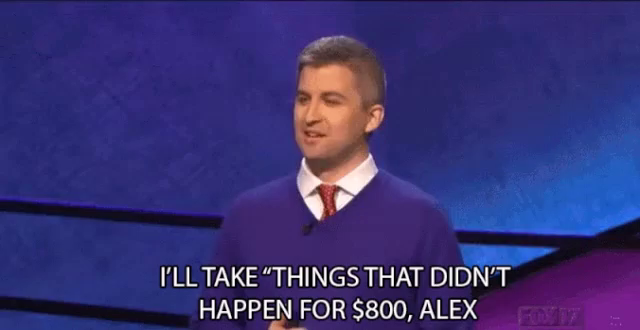 Jeopardy Things That Didnt Happen GIF - Jeopardy Things That Didnt Happen -  Discover &amp; Share GIFs