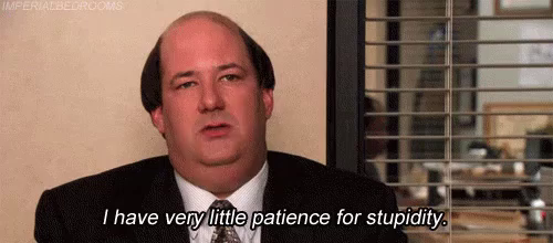 I Have Very Little Patience For Stupidity - Patience GIF - Patience  TheOffice KevinMalone - Discover & Share GIFs