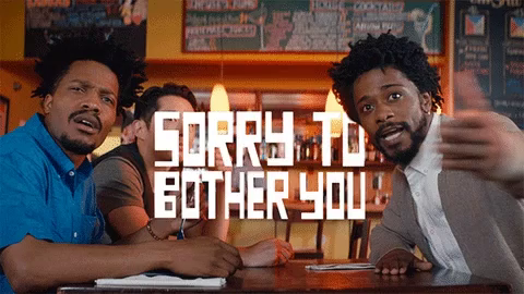 Sorry To Bother You Gif Sorrytobotheryou Discover Share Gifs