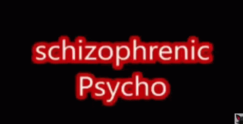 schizophrenic