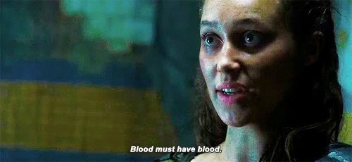 The100 Blood Must Have Blood Gif The100 Blood Must Have Blood Discover Share Gifs