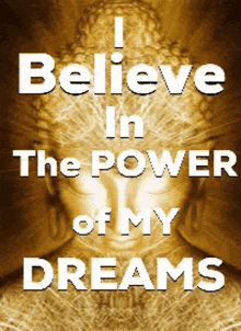 IBelieve In The Power Of My Dreams Buddha GIF - IBelieveInThePowerOfMyDreams Buddha GautamaBuddha GIFs