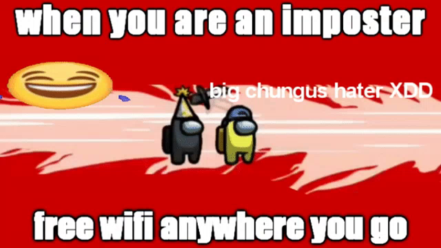 When The When You Gif Whenthe Whenyou Amongus Discover Share Gifs - roblox free wifi anywhere you go