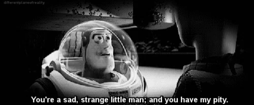 Toy Story Buzz Lightyear Youre A Sad - Discover &amp; Share GIFs
