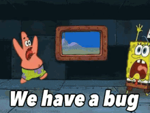 We Have A Bug GIF - SpongebobSquarepants Spongebob PatrickStar GIFs