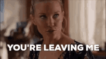 Image result for you're leaving me gif