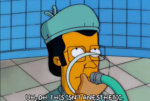 Uh-oh. This Isn'T Anesthetic. GIF - Anesthesia Doctor Things You Dont Want  To Hear - Discover & Share GIFs
