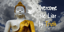 Overcome The Liar By Truth Buddha GIF - OvercomeTheLiarByTruth Buddha TellTheTruth GIFs