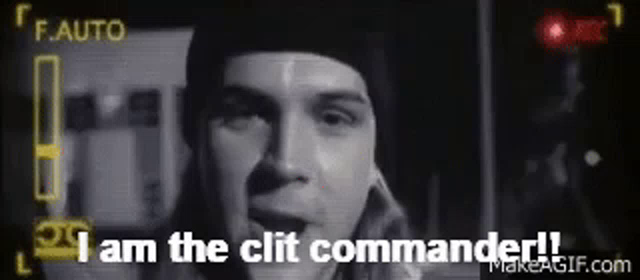 I am the clit commander