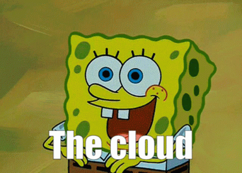 Image of Sponge Bob with a rainbow and the words "The Cloud"