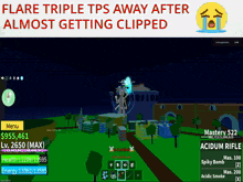 a screenshot of a video game with the words " flare triple tps away after almost getting clipped " at the top