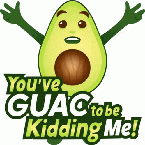 Youve Guac To Be Kidding Me Avocado Adventures Sticker - Youve Guac To ...