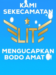 a poster that says kami sekecamatan elite mengucapkan bodo amat