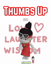 a picture of a girl with the words thumbs up love laughter wisdom behind her