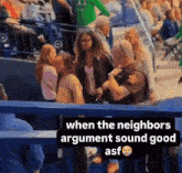 a woman talking to a police officer in a crowd with the caption when the neighbors argument sound good asf