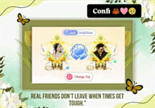 a screenshot of a video game with the words " real friends don 't leave when times get tough "