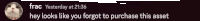 a picture of a cat with the words hey looks like you forgot to purchase this asset below it