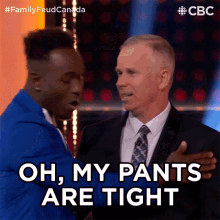 oh my pants are tight gerry dee wilfred family feud canada tight