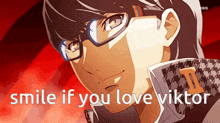 a man with glasses is smiling with the words smile if you love viktor