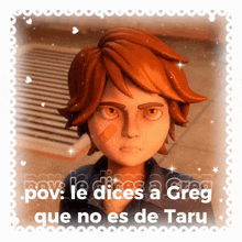 a picture of a boy with a bandage on his face and the words pov le dices a greg que no es de taru