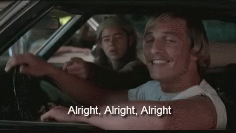 Dazed And Confused Matthew Mcconaughey GIF - Dazed And Confused Matthew Mcconaughey Alright GIFs
