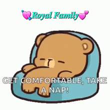 a teddy bear is sitting on a blue pillow with the words royal family get comfortable take a nap .