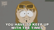 You Have To Keep Up With The Times South Park GIF - You Have To Keep Up With The Times South Park S2e6 GIFs