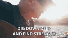 dig down deep and fid your strength the strong hand foy vance inner strength find your strength