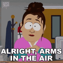 Alright Arms In The Air Shady Acres Nurse GIF - Alright Arms In The Air Shady Acres Nurse South Park GIFs
