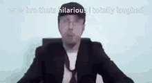 Wow Bro Thats Hilarious I Totally Laughed Mad GIF - Wow Bro Thats Hilarious I Totally Laughed Mad Nostalgia Critic GIFs
