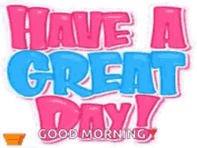 Have A Great Day Good Morning GIF